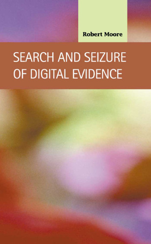 Search and Seizure of Digital Evidence (Criminal Justice: Recent Scholarship)