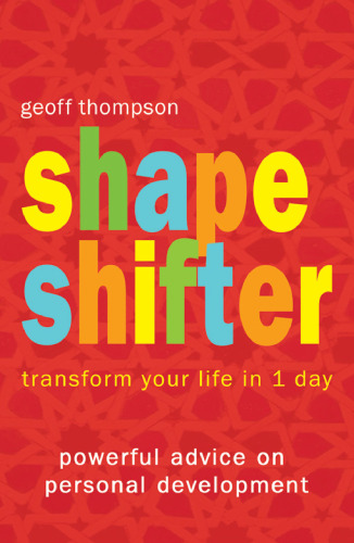 Shape Shifter: Transform Your Life in 1 Day