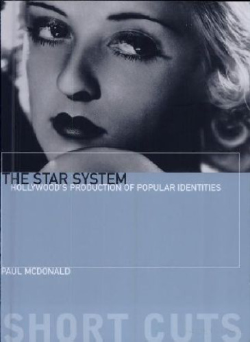 The Star System: Hollywood's Production of Popular Identities (Short Cuts)