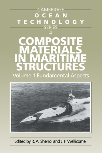 Composite Materials in Maritime Structures, Volume 1 (Cambridge Ocean Technology Series (No. 4))