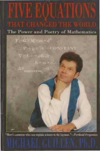Five Equations that Changed the World: The Power and Poetry of Mathematics