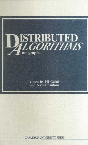 Distributed Algorithms on Graphs: Proceedings of the 1st International Workshop on Distributed Algorithms, Ottawa, Canada, August 1985