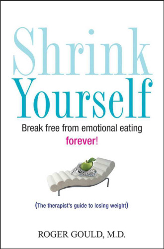 Shrink Yourself: Break Free from Emotional Eating Forever