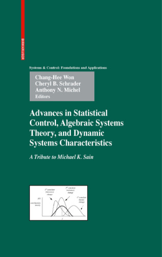 Advances in Statistical Control, Algebraic Systems Theory, and Dynamic Systems Characteristics: A Tribute to Michael K. Sain