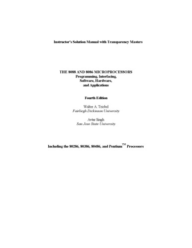 The 8088 and 8086 Microprocessors: Programming, Interfacing, Software, Hardware, and Applications (4th Edition) - Instructor's Solution Manual