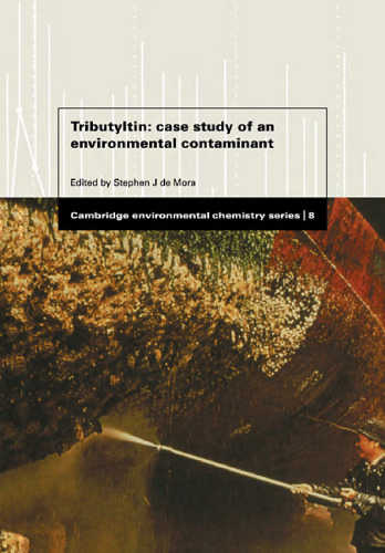 Tributyltin: Case Study of an Environmental Contaminant (Cambridge Environmental Chemistry Series (No. 8))