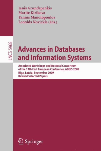 Advances in Databases and Information Systems: Associated Workshops and Doctoral Consortium of the 13th East European Conference, ADBIS 2009, Riga, Lativia, September 7-10, 2009. Revised Selected Papers