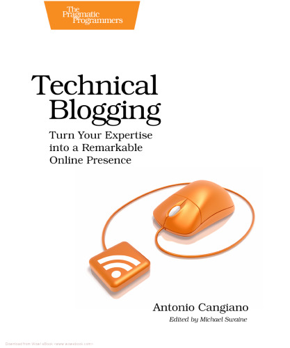 Technical Blogging: Turn Your Expertise into a Remarkable Online Presence