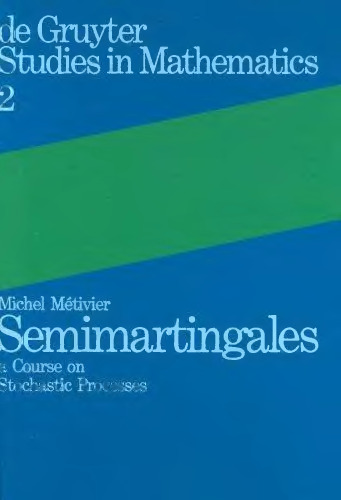 Semimartingales: A Course on Stochastic Processes