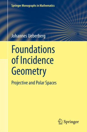 Foundations of Incidence Geometry: Projective and Polar Spaces