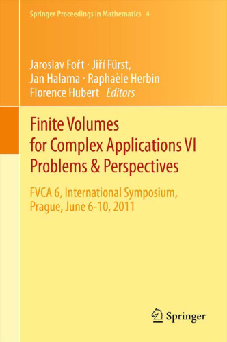Finite Volumes for Complex Applications VI Problems & Perspectives: FVCA 6, International Symposium, Prague, June 6-10, 2011