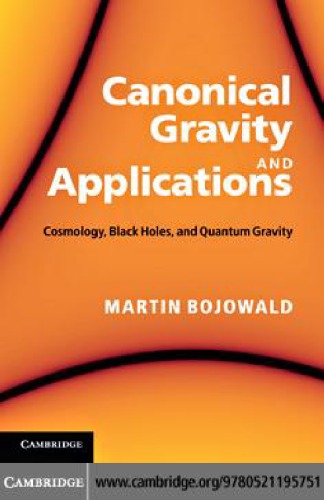 Canonical Gravity and Applications: Cosmology, Black Holes, and Quantum Gravity