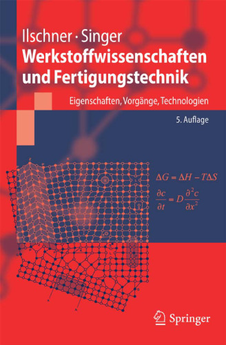 Werkstoffwissenschaften und Fertigungstechnik: Eigenschaften, Vorgänge, Technologien