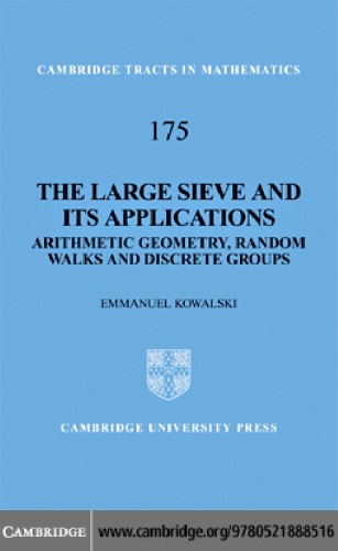 The Large Sieve and its Applications: Arithmetic Geometry, Random Walks and Discrete Groups