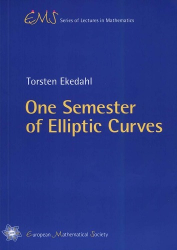 One Semester of Elliptic Curves (EMS Series of Lectures in Mathematics)