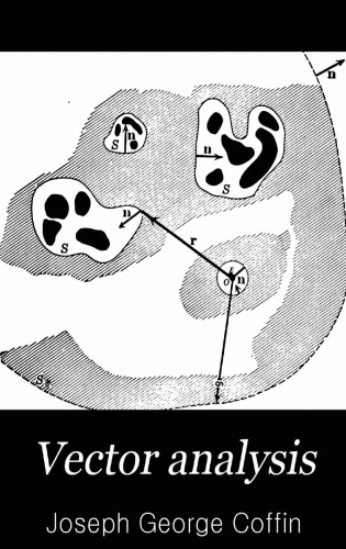 Vector Analysis:An Introduction to Vector-Methods and Their Various Applications to Physics and Mathematics ( SECOND EDITION)