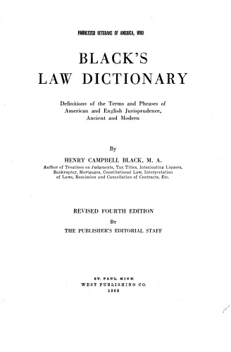 Black's law dictionary;: Definitions of the terms and phrases of American and English jurisprudence, ancient and modern 4th ed., rev. by the publisher's editorial staff