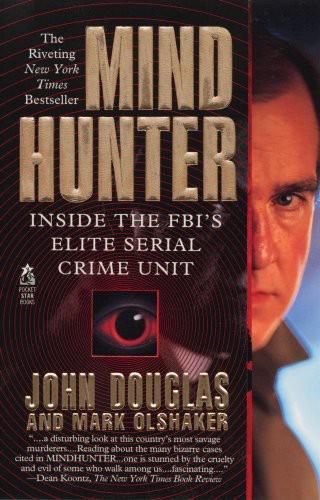 Mind Hunter: Inside the FBI's Elite Serial Crime Unit