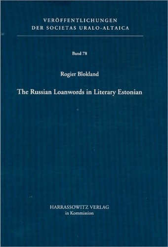 The Russian Loanwords in Literary Estonian (Veroffentlichungen Der Societas Uralo-Altaic)