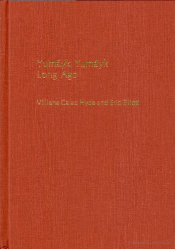 Yumáyk Yumáyk Long Ago (University of California Publications in Linguistics, 125)
