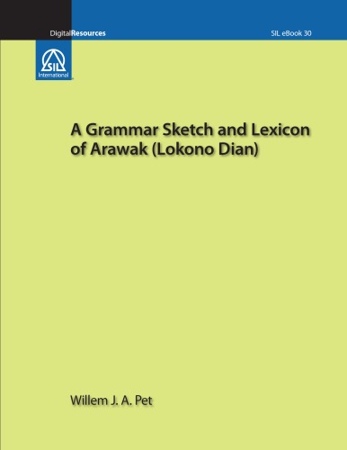 A grammar sketch and lexicon of Arawak (Lokono Dian)