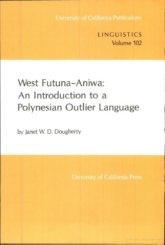 West Futuna Aniwa: An Introduction to a Polynesian Outlier Language (University of California Publications in Linguistics)