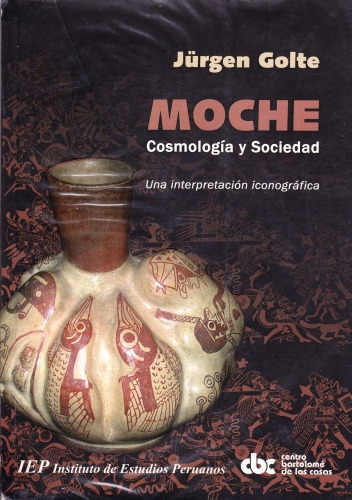 MOCHE COSMOLOGIA Y SOCIEDAD. UNA INTERPRETACION ICONOGRAFICA