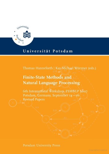 Finite-state methods and natural language processing: 6th International Workshop, FSMNLP 2007. Revised Papers