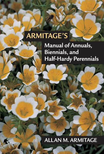 Armitage's Manual of Annuals, Biennials, and Half-Hardy Perennials
