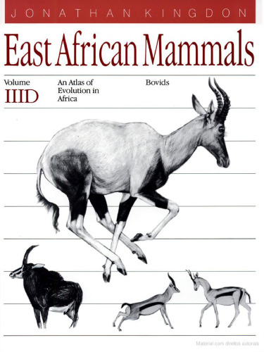 East African Mammals: An Atlas of Evolution in Africa, Volume 3, Part D: Bovids