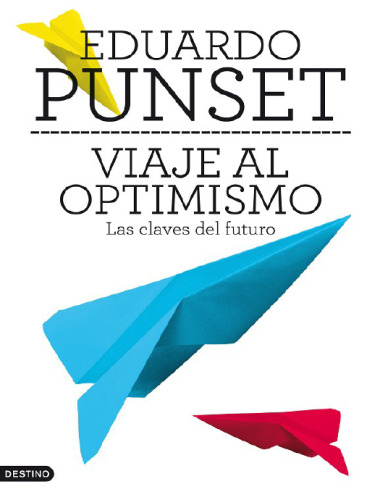 Viaje al optimismo: Las claves del futuro