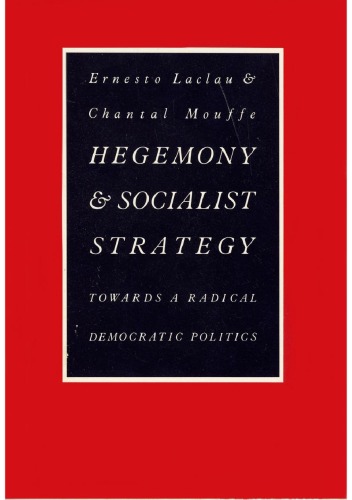 Hegemony and Socialist Strategy: Towards a Radical Democratic Politics