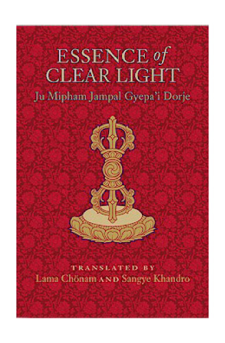 Essence of Clear Light: An Overview of the Secret Commentary "Thorough Dispelling of Darkness throughout the Ten Directions"