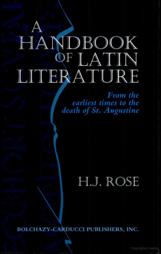 A Handbook of Latin Literature: From the Earliest Times to the Death of St. Augustine