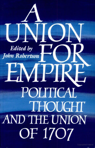 A Union for Empire: Political Thought and the British Union of 1707