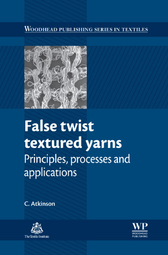 False twist textured yarns: Principles, processing and applications