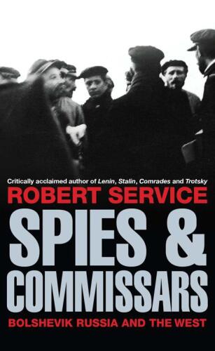 Spies Commissars: Bolshevik Russia and the West
