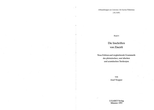 Die Inschriften von Zincirli: Neue Edition und vergleichende Grammatik des phönizischen, sam'alischen und aramäischen Textkorpus