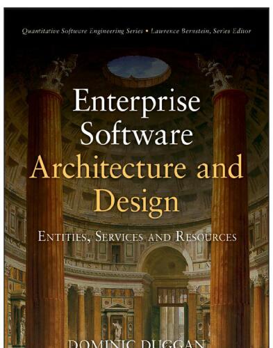 Enterprise Software Architecture and Design: Entities, Services, and Resources
