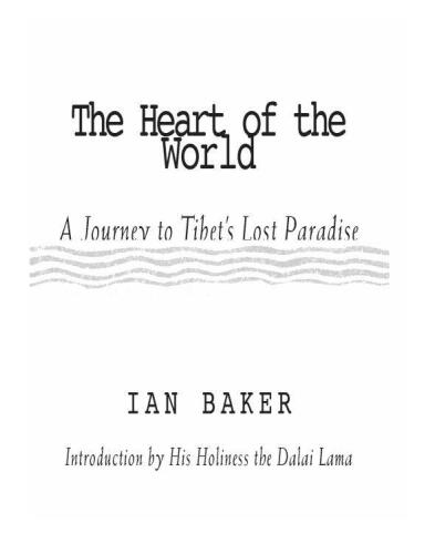 The Heart of the World: A Journey to Tibet's Lost Paradise