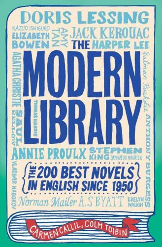 The Modern Library: The Two Hundred Best Novels in English Since 1950. Carmen Callil and Colm T[ibn