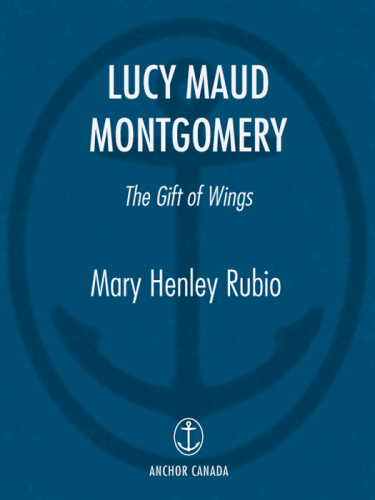 Lucy Maud Montgomery: The Gift of Wings