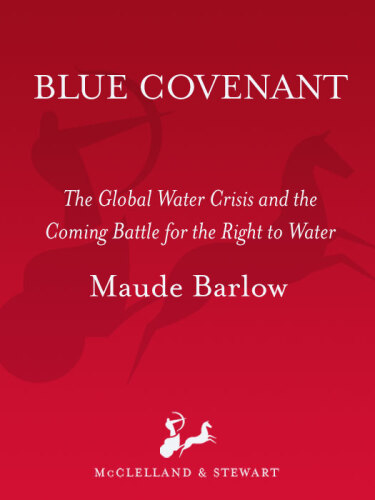 Blue Covenant: The Global Water Crisis and the Coming Battle for the Right to Water
