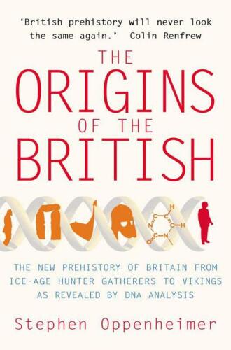 The Origins of the British: The New Prehistory of Britain: A Genetic Detective Story