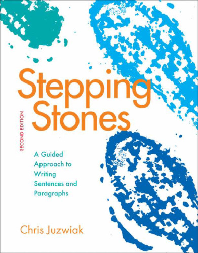 Stepping Stones: A Guided Approach to Writing Sentences and Paragraphs