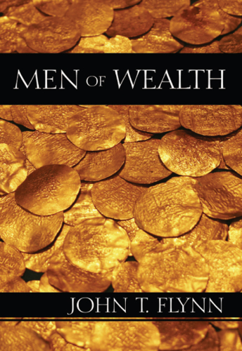 Men of Wealth; The Story of Twelve Significant Fortunes from the Renaissance to the Present Day