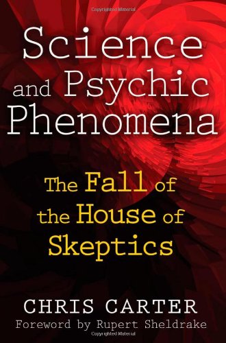 Science and Psychic Phenomena: The Fall of the House of Skeptics