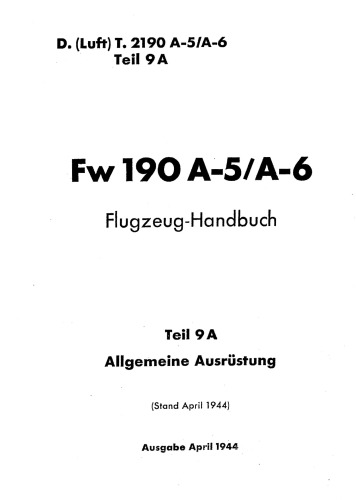 Fw 190 A-5/A-6. Flugzeug-Handbuch. Teiil 9 A – Allgemeine Ausrustung Часть: 9 A 