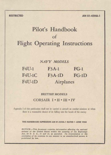 Pilots Handbook of Flight Operating Instructions Navy Models: F4U-1, F3A-1, FG-1, F4U-1C, F3A-1D, FG-1D, F4U-1D, Airplanes.British Models: CORSAIR I,II, III,IV