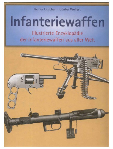 Infanteriewaffen (1918-1945) Illustrierte Enzyklop#228;die der Infanteriewaffen aus aller Welt - Band 1, 2 